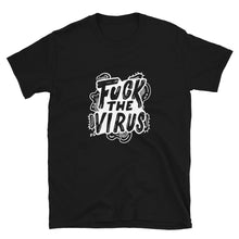 Load image into Gallery viewer, &quot;Fuck the Virus&quot; Unisex shirt.
