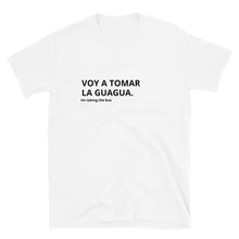 Load image into Gallery viewer, &quot;Tomar la Guagua&quot; Unisex T-Shirt
