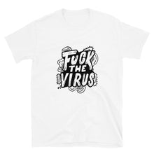 Load image into Gallery viewer, &quot;Fuck the Virus&quot; Unisex shirt.
